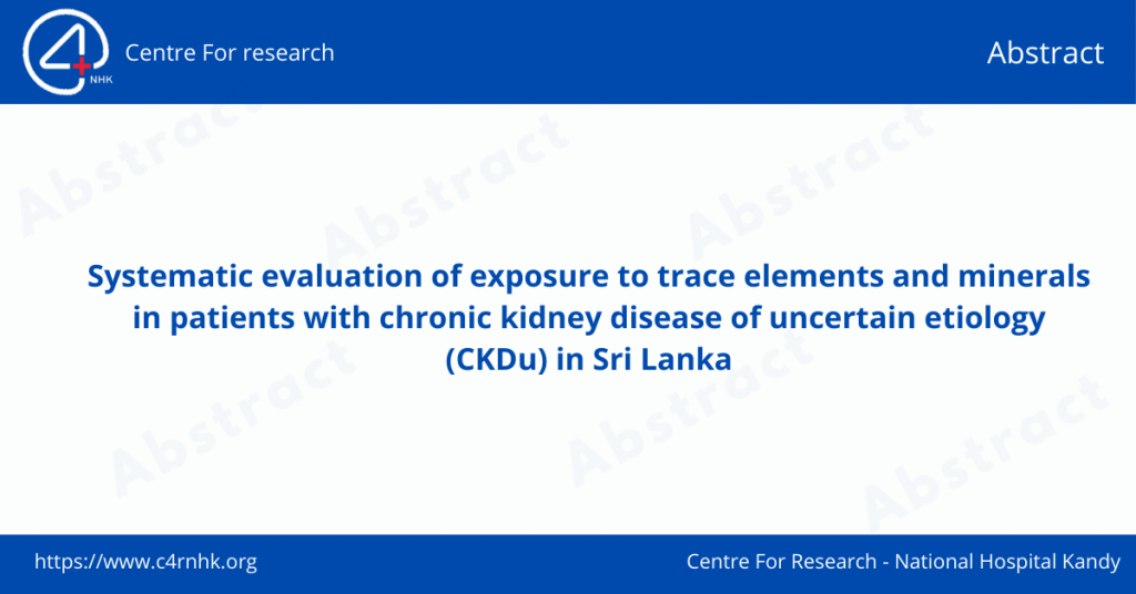 Systematic evaluation of exposure to trace elements and minerals in patients with chronic kidney disease of uncertain etiology (CKDu) in Sri Lanka