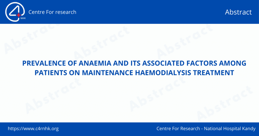 PREVALENCE OF ANAEMIA AND ITS ASSOCIATED FACTORS AMONG PATIENTS ON MAINTENANCE HAEMODIALYSIS TREATMENT.